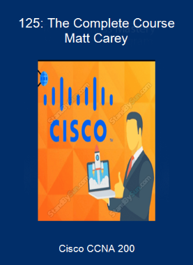 Cisco CCNA 200-125: The Complete Course - Matt Carey