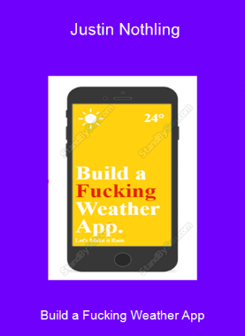 Build a Fucking Weather App - Justin Nothling