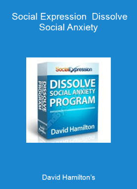 David Hamilton’s - Social Expression - Dissolve Social Anxiety