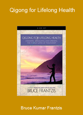 Bruce Kumar Frantzis - Qigong for Lifelong Health