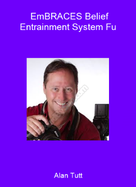 Alan Tutt - EmBRACES Belief Entrainment System Fu