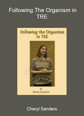 Cheryl Sanders - Following The Organism in TRE