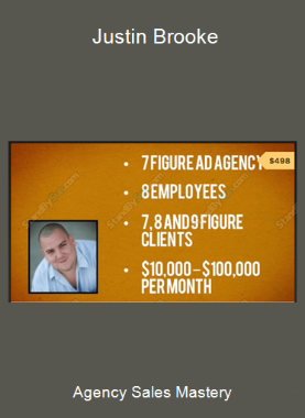 Agency Sales Mastery - Justin Brooke