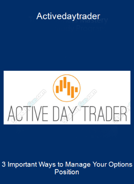 3 Important Ways to Manage Your Options Position - Activedaytrader