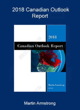 Martin Armstrong - 2018 Canadian Outlook Report