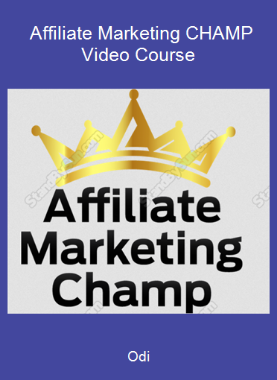 Odi - Affiliate Marketing CHAMP Video Course