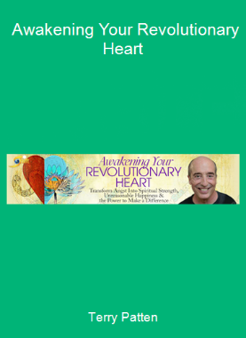 Terry Patten - Awakening Your Revolutionary Heart