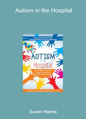 Susan Hamre - Autism in the Hospital