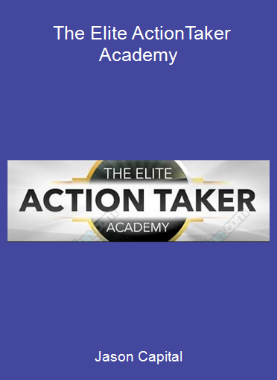 Jason Capital - The Elite Action-Taker Academy