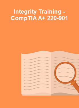 Integrity Training - CompTIA A+ 220-901
