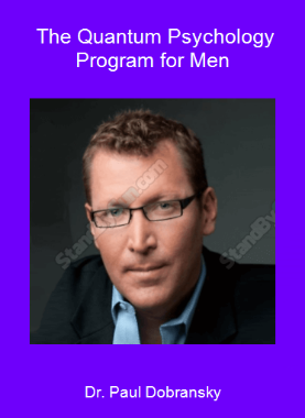 Dr. Paul Dobransky - The Quantum Psychology Program for Men