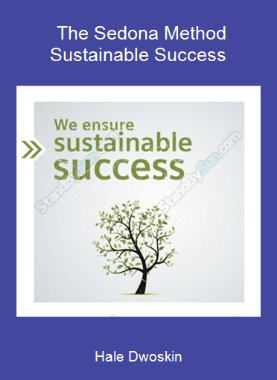 Hale Dwoskin - The Sedona Method - Sustainable Success