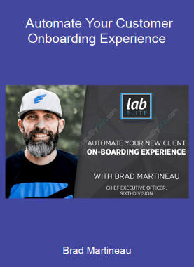 Brad Martineau - Automate Your Customer Onboarding Experience