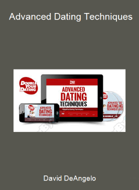 David DeAngelo - Advanced Dating Techniques