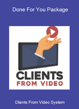 Clients From Video System - Done For You Package