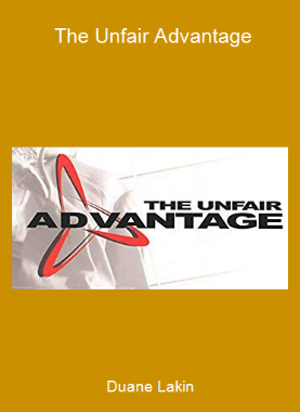 Duane Lakin - The Unfair Advantage