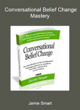 Jamie Smart - Conversational Belief Change Mastery