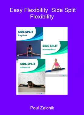 Paul Zaichik - Easy Flexibility - Side Split Flexibility