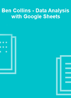 Ben Collins - Data Analysis with Google Sheets