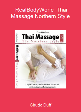 Chudc Duff - RealBodyWorfc - Thai Massage Northern Style