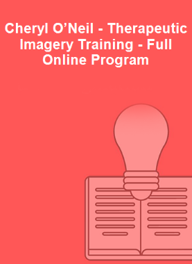 Cheryl O’Neil - Therapeutic Imagery Training - Full Online Program