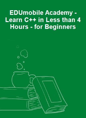EDUmobile Academy - Learn C++ in Less than 4 Hours - for Beginners 