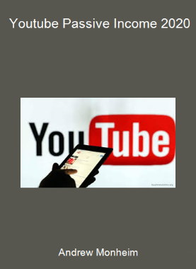 Andrew Monheim - Youtube Passive Income 2020