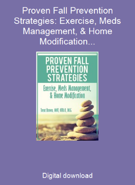 Proven Fall Prevention Strategies: Exercise, Meds Management, & Home Modification