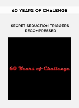 60 Years of Chalenge – Secret Seduction Triggers Recompressed