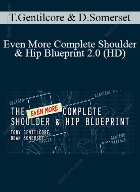Tony Gentilcore & Dean Somerset - Even More Complete Shoulder & Hip Blueprint 2.0 (HD)