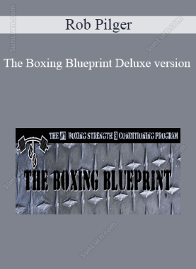 Rob Pilger - The Boxing Blueprint Deluxe version