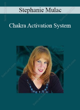Stephanie Mulac - Chakra Activation System