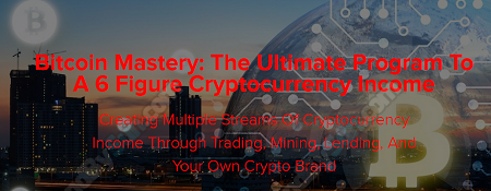 Ryan Hildreth - Bitcoin Mastery - The Ultimate Program To A 6 Figures Cryptocurrency