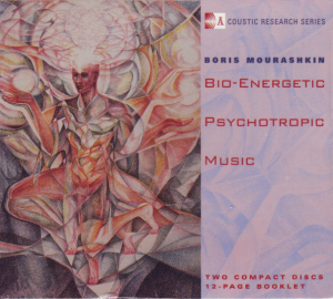 Boris Mourashkin - Bio-Energetic Psychotropic Music