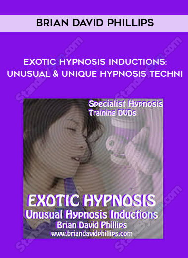 Brian David Phillips - Exotic Hypnosis Inductions: Unusual & Unique Hypnosis Techni