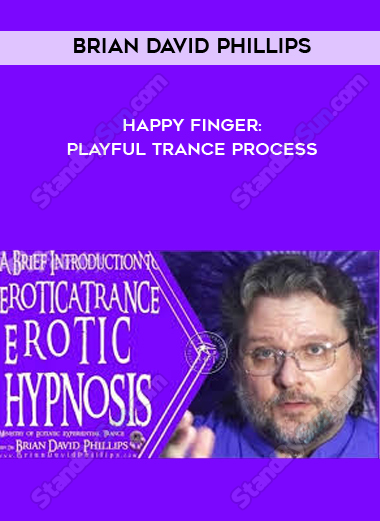 Brian David Phillips - Happy Finger: Playful Trance Process