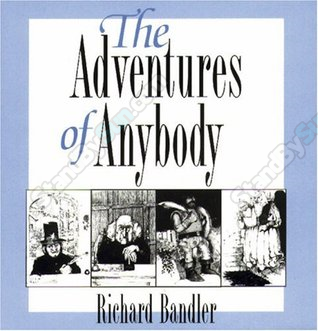 Richard Bandler - Adventures of Anybody