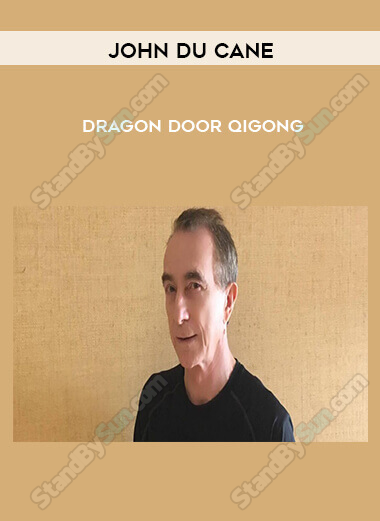 John Du Cane - Dragon Door Qigong