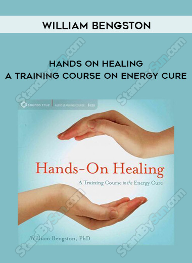 William Bengston - Hands on Healing - A training Course on Energy Cure