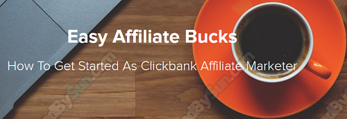 Easy Affiliate Bucks - From $0 - $1000 A Day With Clickbank
