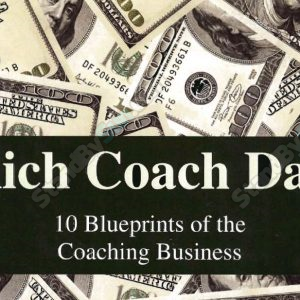 Dan Kennedy - Rich Coach Day